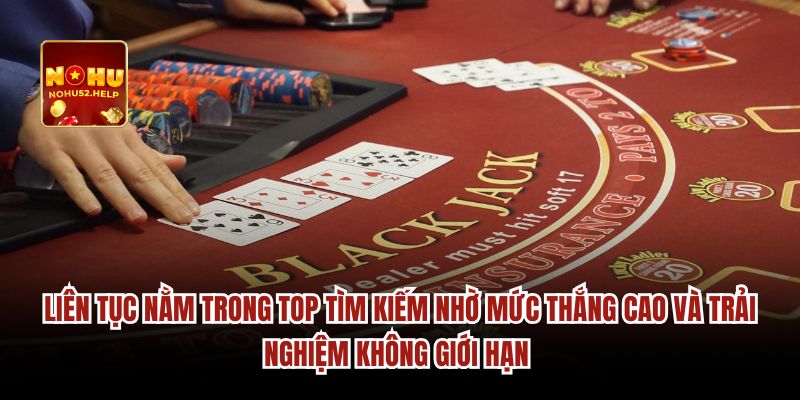 Liên tục nằm trong top tìm kiếm nhờ mức thắng cao 
