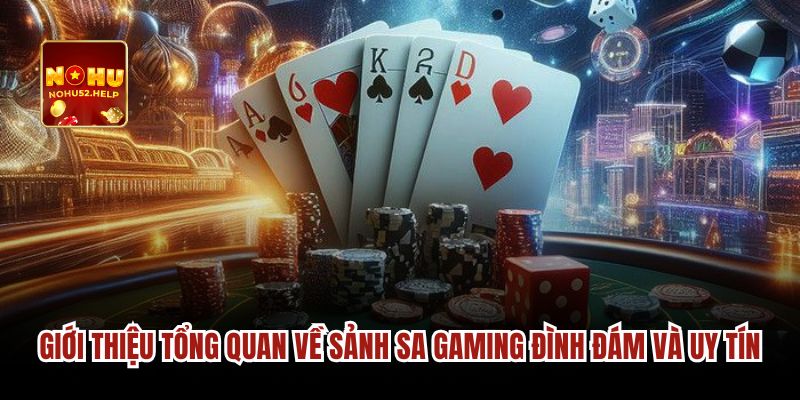 Giới thiệu tổng quan về sảnh SA Gaming đình đám và uy tín