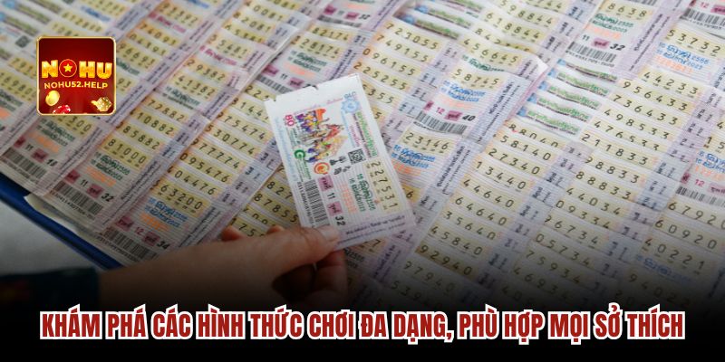 Khám phá các hình thức chơi đa dạng, phù hợp mọi sở thích