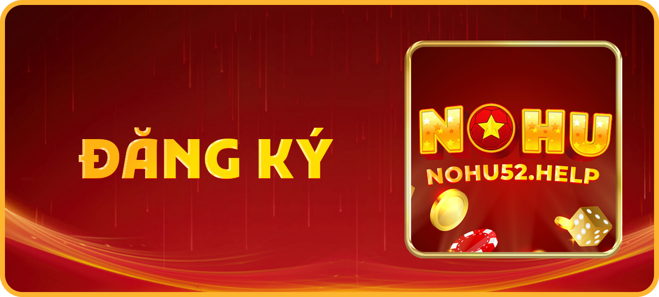 Hướng dẫn đăng ký nohu52.help