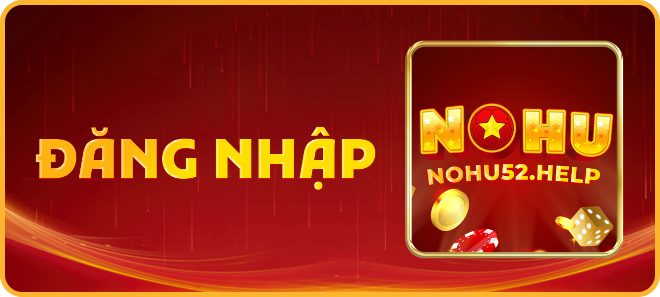 Hướng dẫn đăng nhập nohu52.help