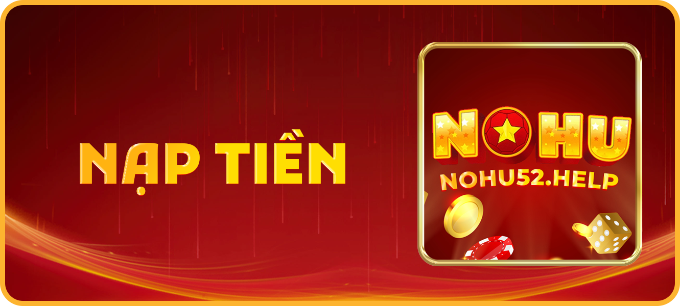 Hướng dẫn nạp tiền nohu52.help