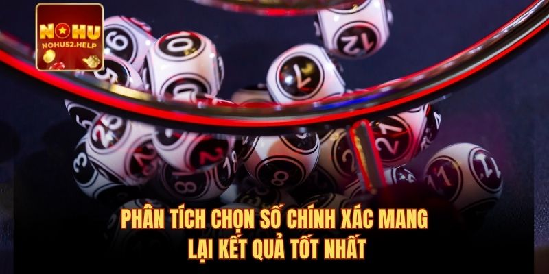 Phân tích chọn số chính xác mang lại kết quả tốt nhất