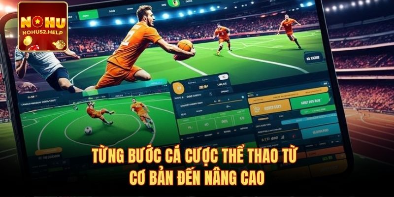 Từng bước cá cược thể thao từ cơ bản đến nâng cao