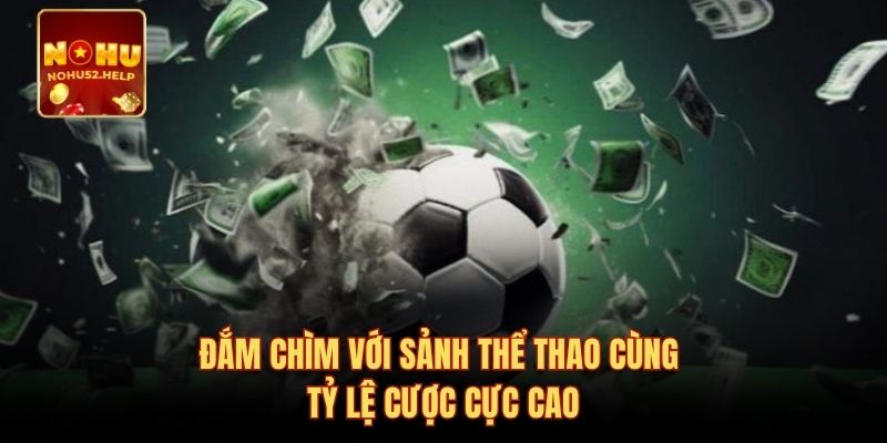 Đắm chìm với sảnh thể thao cùng tỷ lệ cược cực cao