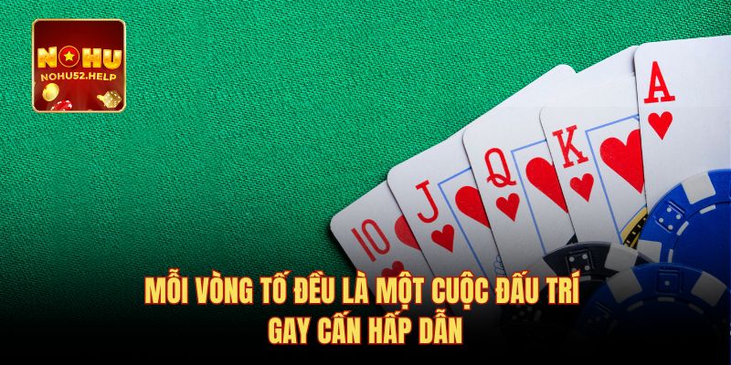 Mỗi vòng tố đều là một cuộc đấu trí gay cấn hấp dẫn